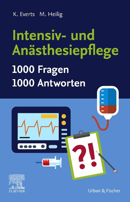 Intensiv- und Anästhesiepflege. 1000 Fragen, 1000 Antworten - 