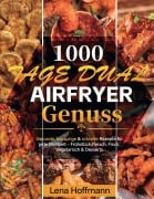 Cover-Bild zum Titel '1000 Tage Dual Airfryer Genuss' von 'Lena Hoffmann'