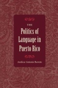 Cover-Bild zum Titel 'The Politics of Language in Puerto Rico' von 'Amílcar Antonio Barreto'