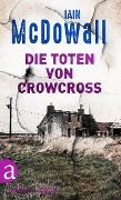 Cover-Bild zum Titel 'Die Toten von Crowcross' von 'Iain Mcdowall'
