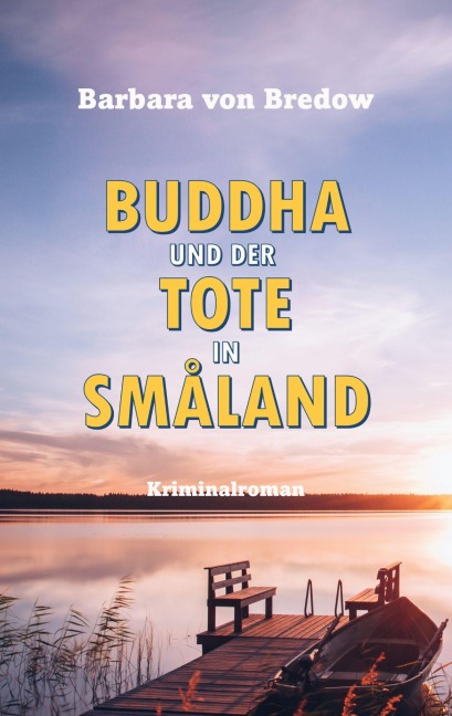 Buddha und der Tote in Småland - Barbara von Bredow