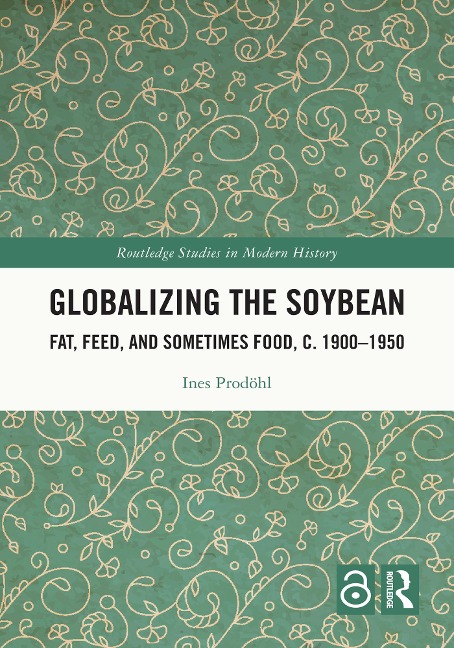 Globalizing the Soybean - Ines Prodöhl