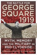 Cover-Bild zum Titel 'The Battle for George Square 1919' von 'Gordon Barclay, Louise Heren'