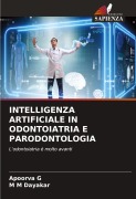 Cover-Bild zum Titel 'INTELLIGENZA ARTIFICIALE IN ODONTOIATRIA E PARODONTOLOGIA' von 'Apoorva G, M M Dayakar'