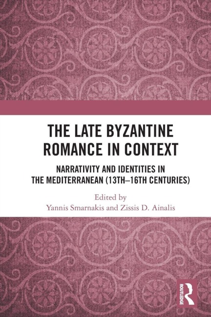 The Late Byzantine Romance in Context - 