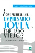 Cover-Bild zum Titel '¿Qué prefieres ser: empresario joven o empleado viejo?' von 'César Mesa Maldonado'