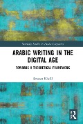 Cover-Bild zum Titel 'Arabic Writing in the Digital Age' von 'Saussan Khalil'