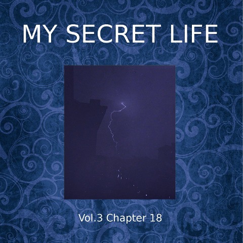 My Secret Life, Vol. 3 Chapter 18 - Dominic Crawford Collins, Dominic Crawford Collins
