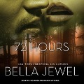 72 Hours - Bella Jewel