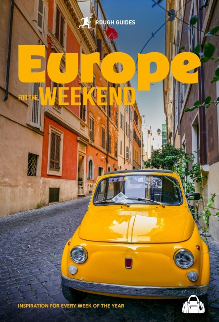 Rough Guides Europe for the Weekend: Inspiration for Every Week of the Year - Rough Guides, Walter Weiss, Gabriele Redden, Karin Weidlich, Daniela Kebel