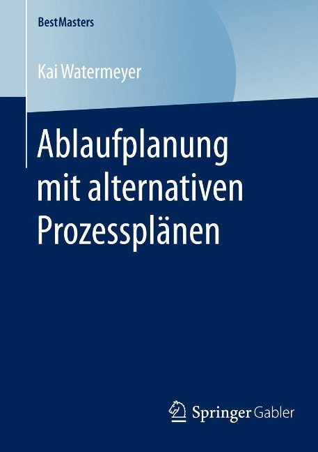 Ablaufplanung mit alternativen Prozessplänen - Kai Watermeyer