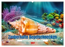 Cover-Bild zum Titel 'Zauberhafte Kegelschnecken (Wandkalender 2027 DIN A2 quer), CALVENDO Monatskalender' von 'Torsten Irmer'