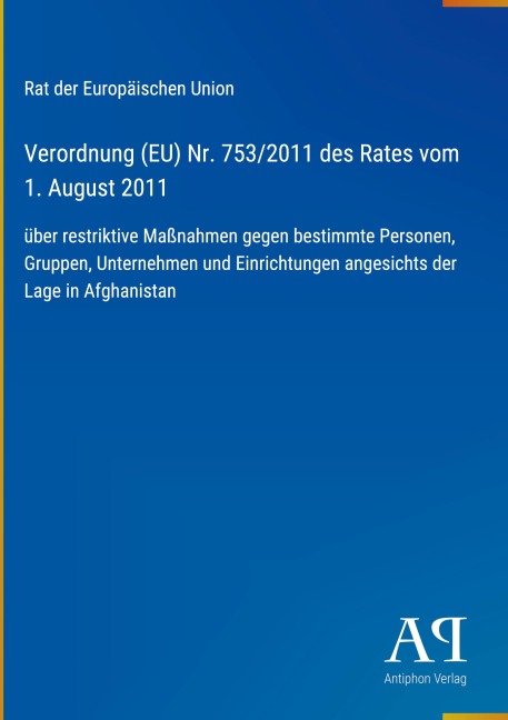Verordnung (EU) Nr. 753/2011 des Rates vom 1. August 2011 - Rat der Europäischen Union