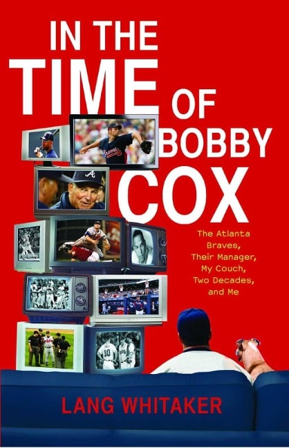 In the Time of Bobby Cox - Lang Whitaker