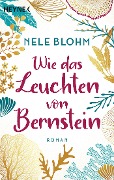 Cover-Bild zum Titel 'Wie das Leuchten von Bernstein' von 'Nele Blohm'