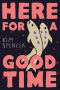 Cover-Bild zum Titel 'Here for a Good Time' von 'Kim Spencer'