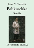 Polikuschka - Leo N. Tolstoi