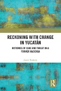 Cover-Bild zum Titel 'Reckoning with Change in Yucatán' von 'Jason Ramsey'