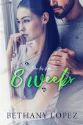 8 Weeks (Time for Love, book 1) - Bethany Lopez