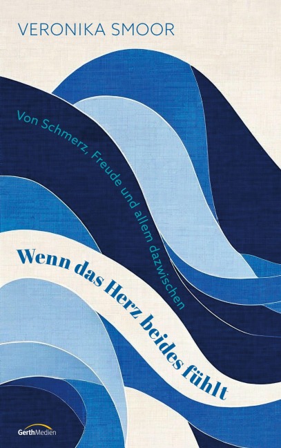 Wenn das Herz beides fühlt - Veronika Smoor