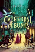 Cover-Bild zum Titel 'Cathedral of Bones' von 'A J Steiger'