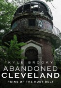 Cover-Bild zum Titel 'Abandoned Cleveland' von 'Kyle Brooky'