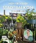 Cover-Bild zum Titel 'Mein kreativer Stadtbalkon - DIY-Projekte und Gartenwissen präsentiert vom Garten Fräulein' von 'Silvia Appel'