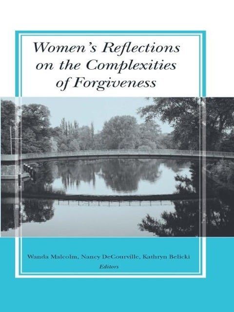 Women's Reflections on the Complexities of Forgiveness - 