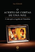 Cover-Bild zum Titel 'O acerto de contas de uma mãe' von 'Sue Klebold'