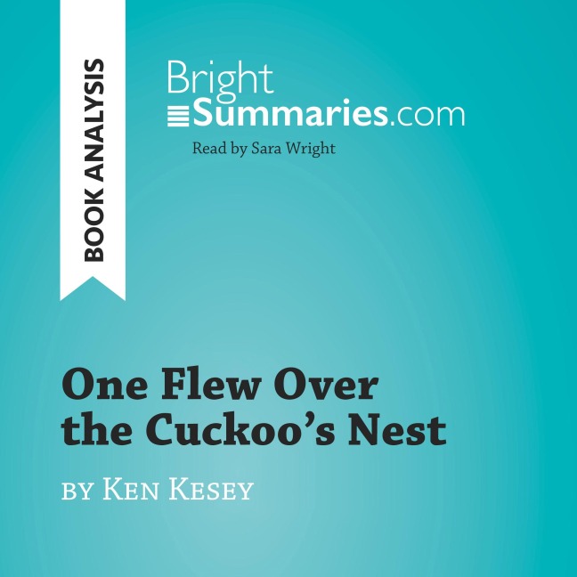 One Flew Over the Cuckoo's Nest by Ken Kesey (Book Analysis) - Bright Summaries