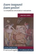 Cover-Bild zum Titel 'Essere insegnanti essere genitori. La competenza comunicativa in educazione' von 'Maurizio Fabbri'