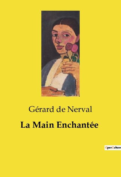 La Main Enchantée - Gérard De Nerval