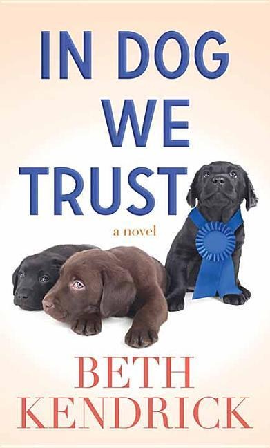 In Dog We Trust - Beth Kendrick