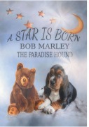 Cover-Bild zum Titel 'A Star is born - Bob Marley the Paradise Hound' von 'Tanja Rothmeier-Forg'