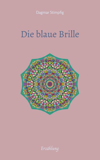 Die blaue Brille, eine zauber-hafte Brille - Dagmar Stimpfig