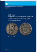 Cover-Bild zum Titel 'Der Fall Heinrich von Frauendorfer. Ein Minister als Fälscher und Betrüger?' von 'Dietrich O. A. Klose'