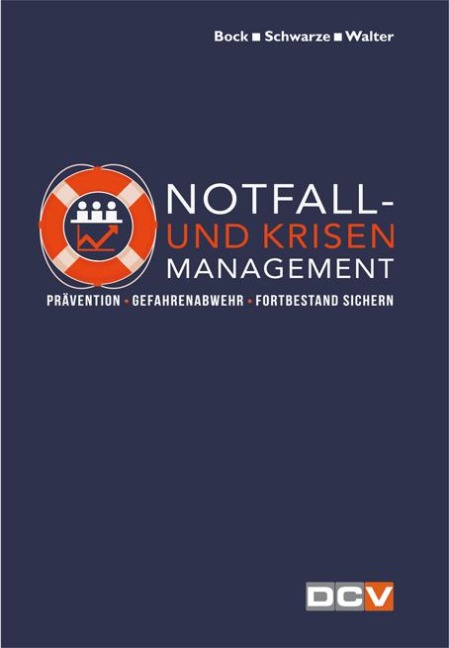 Notfall- und Krisenmanagement - Tobias Bock, Reimund Walter, Bernard Schwarze