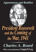 Cover-Bild zum Titel 'President Roosevelt and the Coming of the War, 1941' von 'Charles Beard'