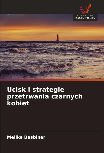 Ucisk i strategie przetrwania czarnych kobiet - Melike Basbinar