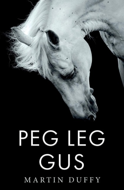 Peg Leg Gus - Martin Duffy