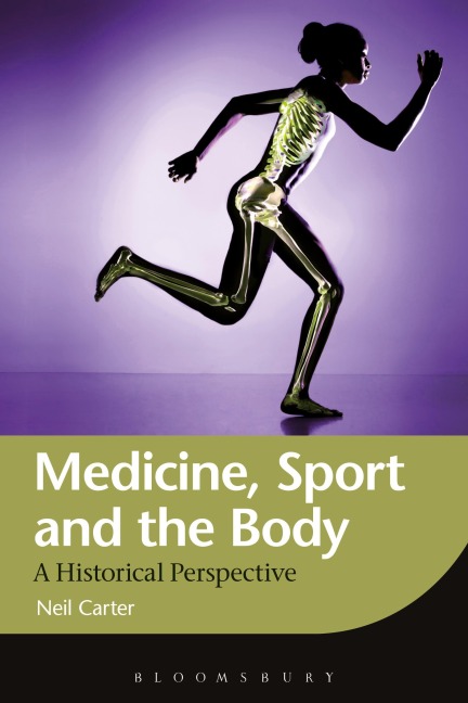 Medicine, Sport and the Body - Neil Carter