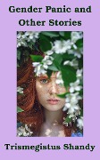 Cover-Bild zum Titel 'Gender Panic and Other Stories' von 'Trismegistus Shandy'
