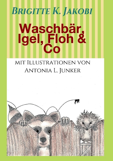 Waschbär, Igel, Floh & Co - Brigitte K. Jakobi