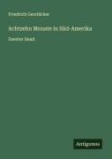 Cover-Bild zum Titel 'Achtzehn Monate in Süd-Amerika' von 'Friedrich Gerstäcker'