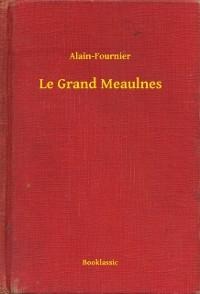Le Grand Meaulnes - Alain-Fournier