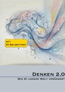 Denken 2.0 - Wie KI unsere Welt verändert - Carolin Charlotte Weiss