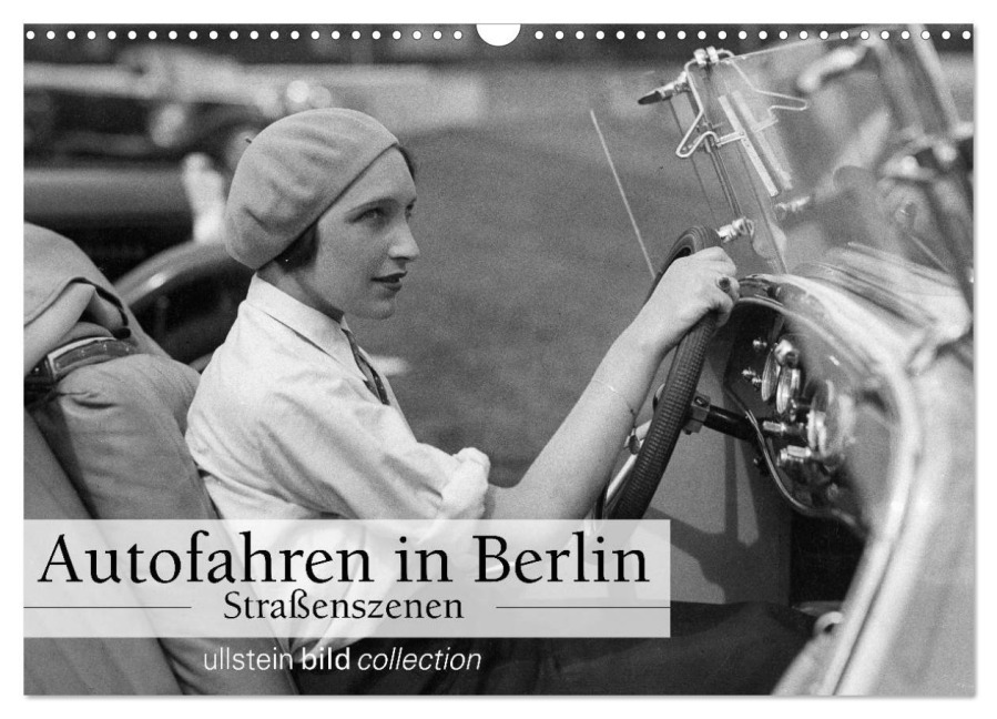 Autofahren in Berlin - Straßenszenen (Wandkalender 2025 DIN A3 quer), CALVENDO Monatskalender - Ullstein Bild Axel Springer Syndication Gmbh