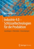 Industrie 4.0 ¿ Schlüsseltechnologien für die Produktion - Johannes Pistorius