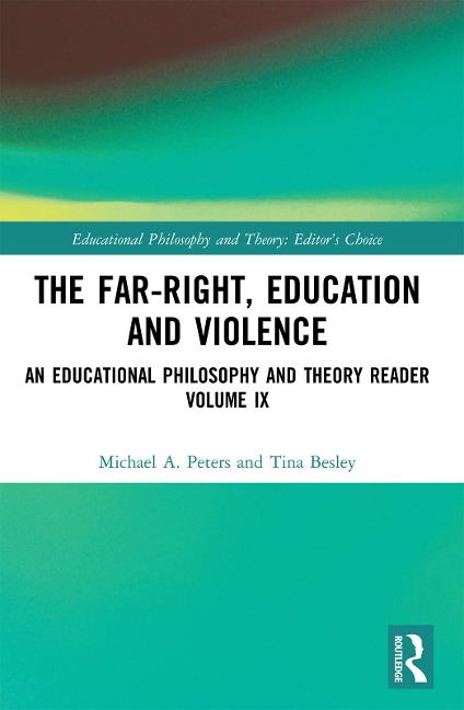 The Far-Right, Education and Violence - Michael A. Peters, Tina Besley