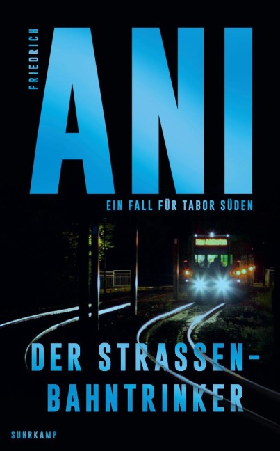Der Straßenbahntrinker - Friedrich Ani